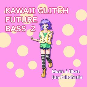 KAWAII GLITCH FUTURE BASS 2