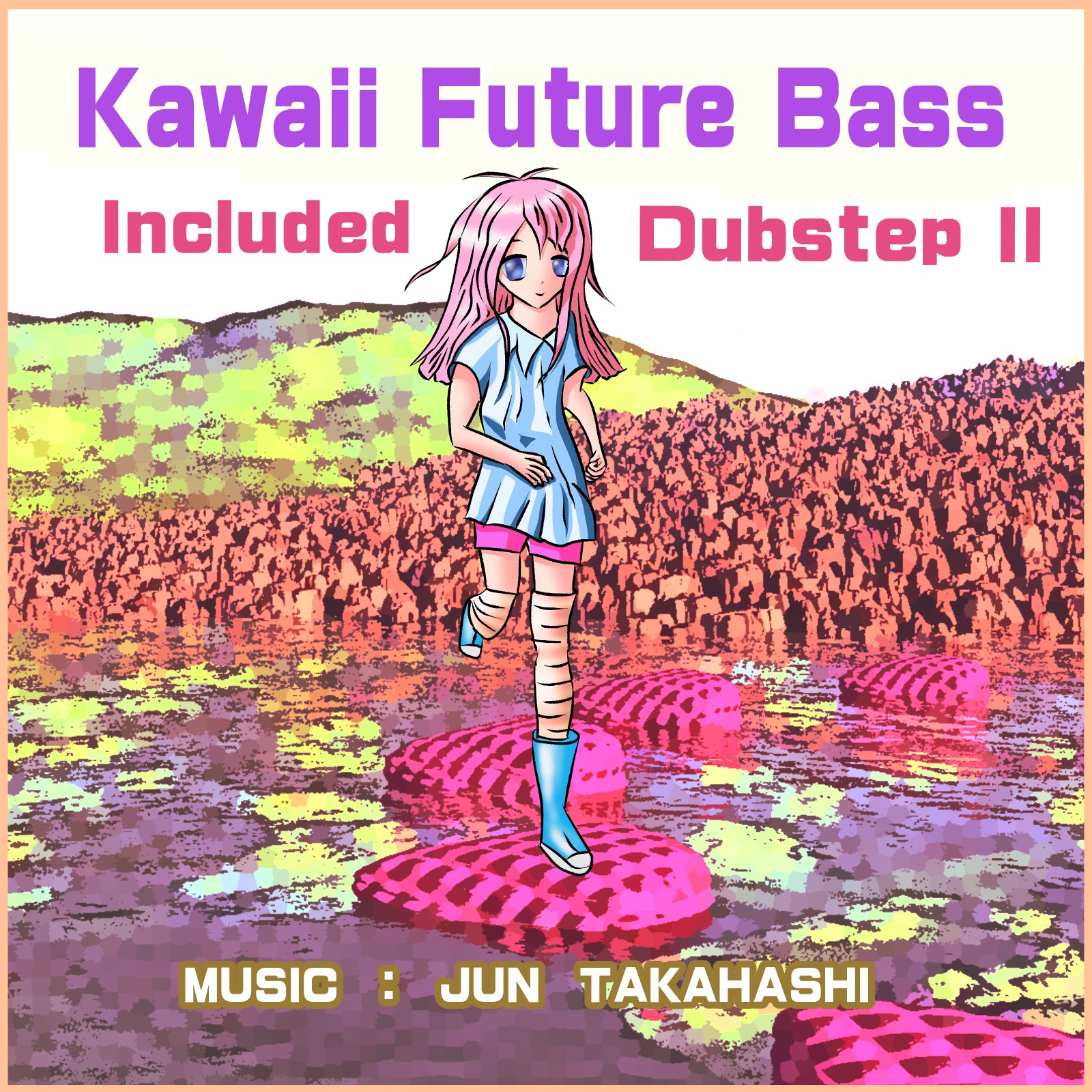 Kawaii Future Bass incliuded Dubstep II